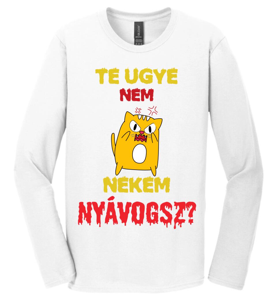 TE UGYE NEM NEKEM NYÁVOGSZ Póló