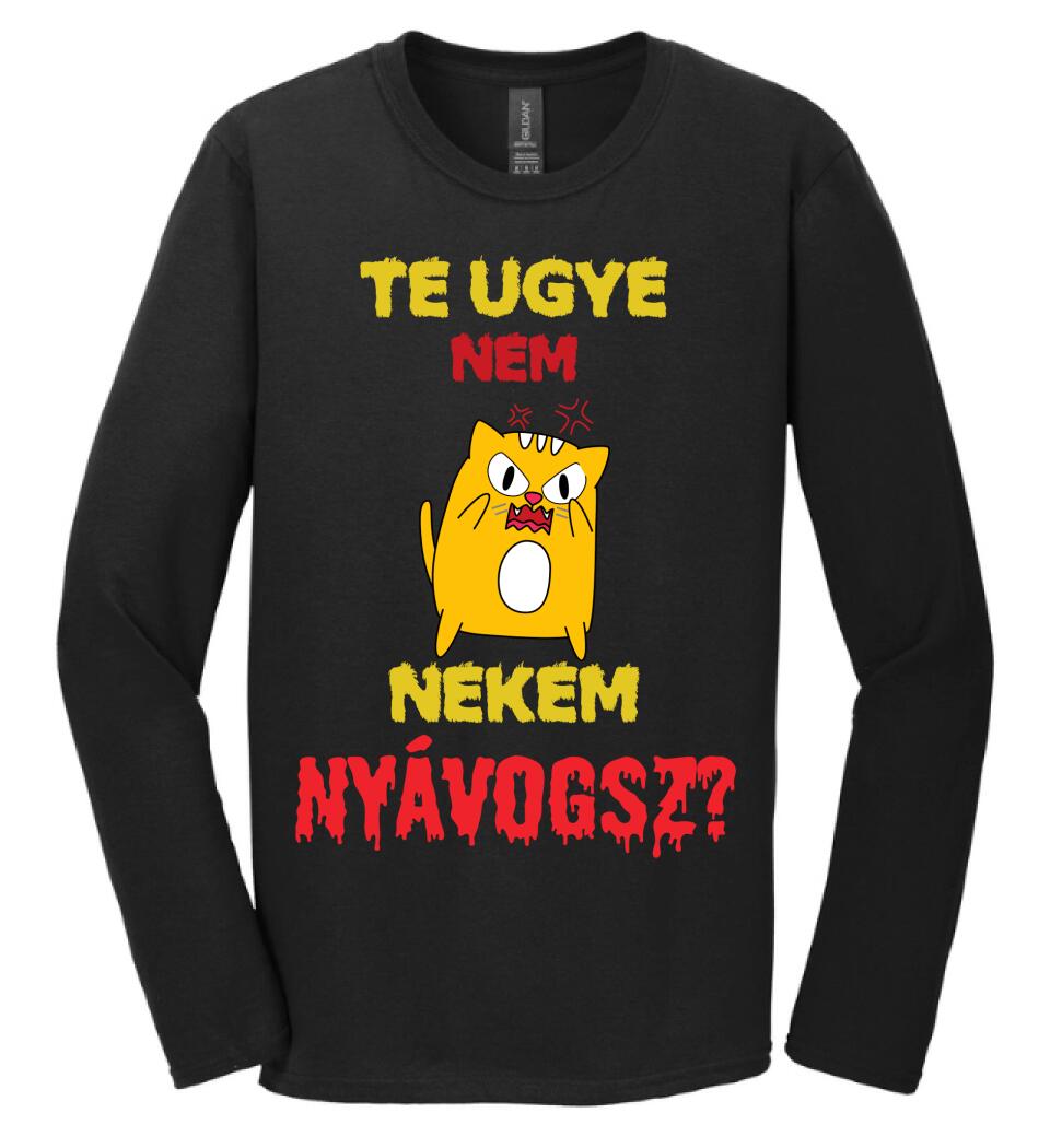 TE UGYE NEM NEKEM NYÁVOGSZ Póló