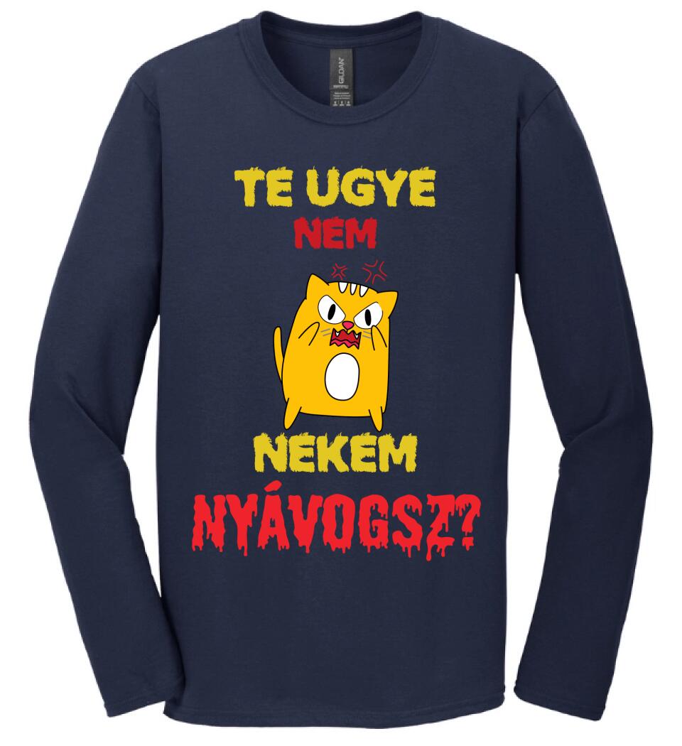 TE UGYE NEM NEKEM NYÁVOGSZ Póló
