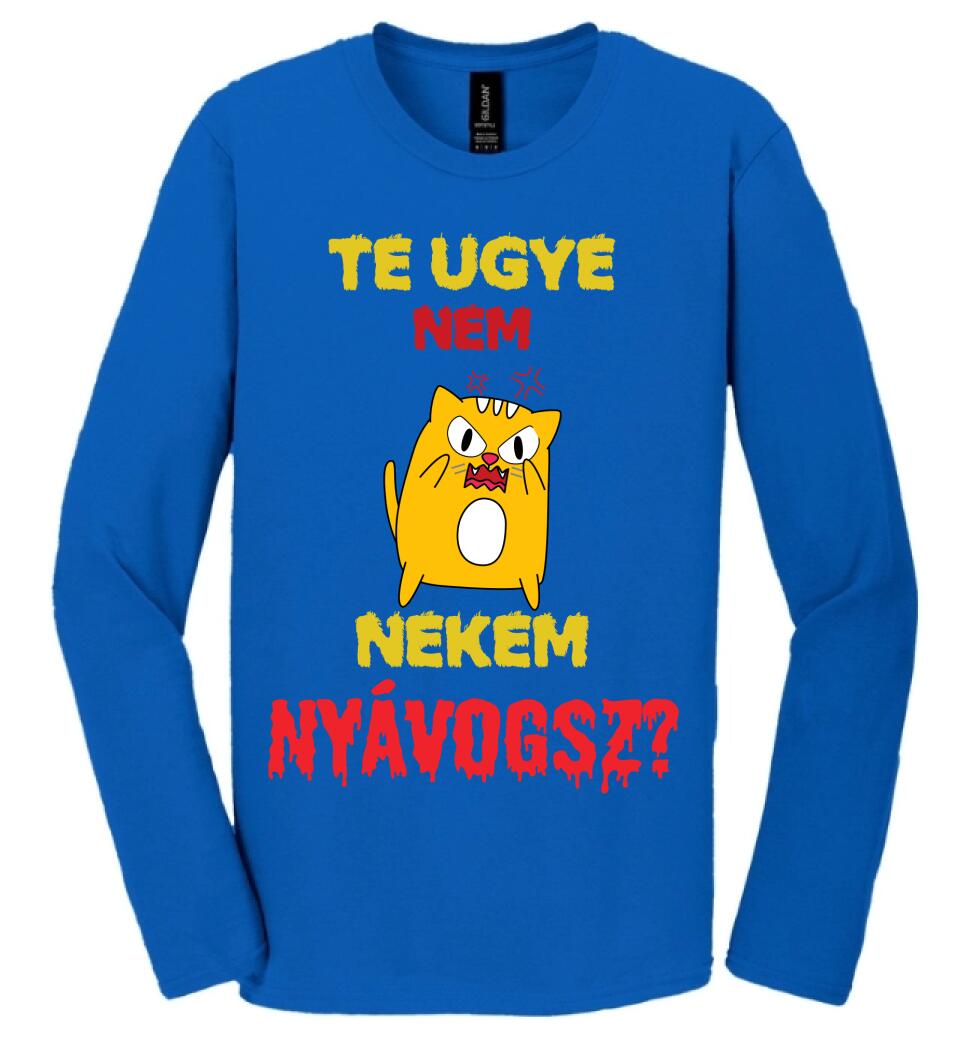 TE UGYE NEM NEKEM NYÁVOGSZ Póló