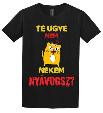 TE UGYE NEM NEKEM NYÁVOGSZ Póló