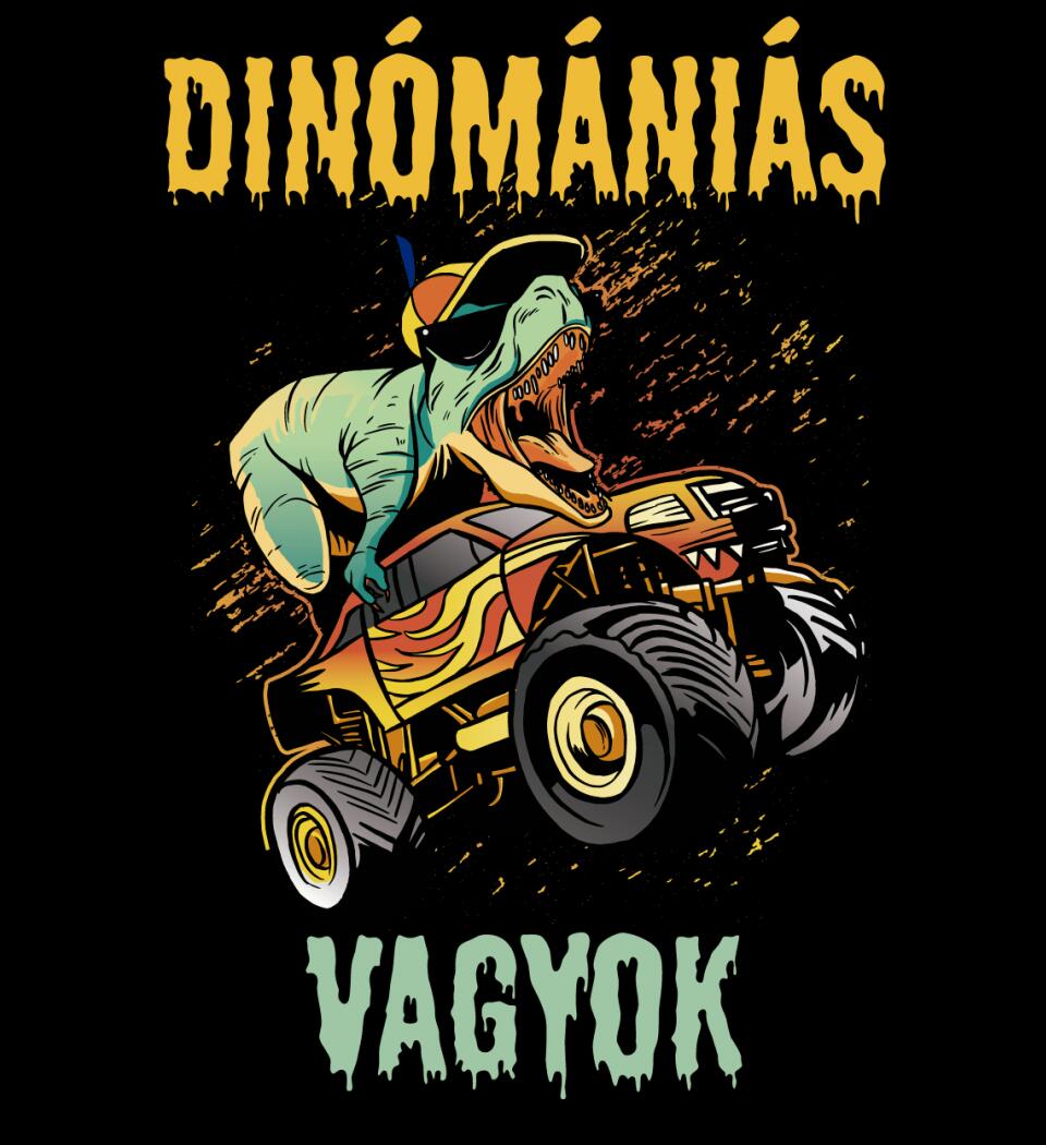 DINÓMÁNIÁS VAGYOK Póló