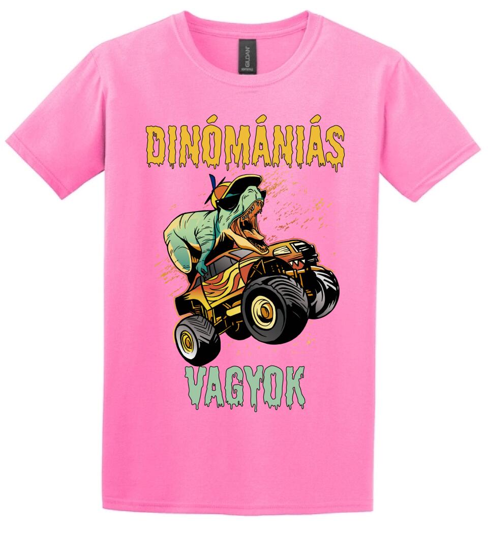 DINÓMÁNIÁS VAGYOK Póló