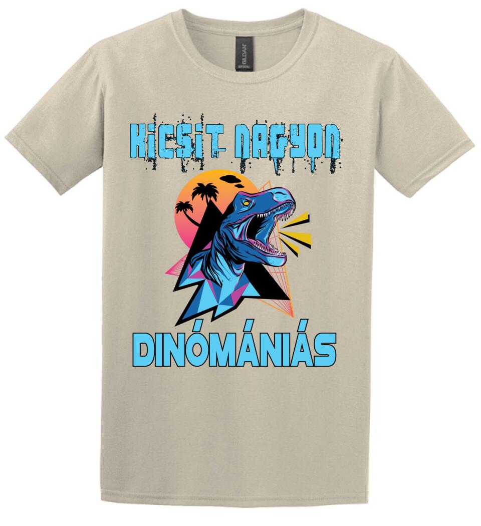 KICSIT NAGYON DINÓMÁNIÁS Póló