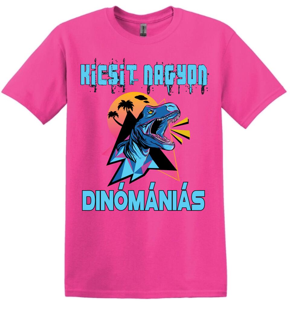 KICSIT NAGYON DINÓMÁNIÁS Póló