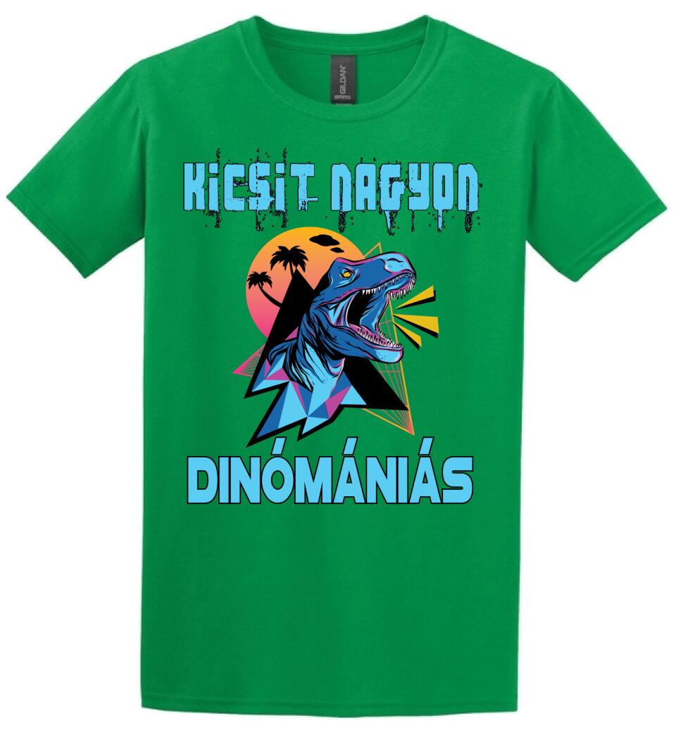 KICSIT NAGYON DINÓMÁNIÁS Póló
