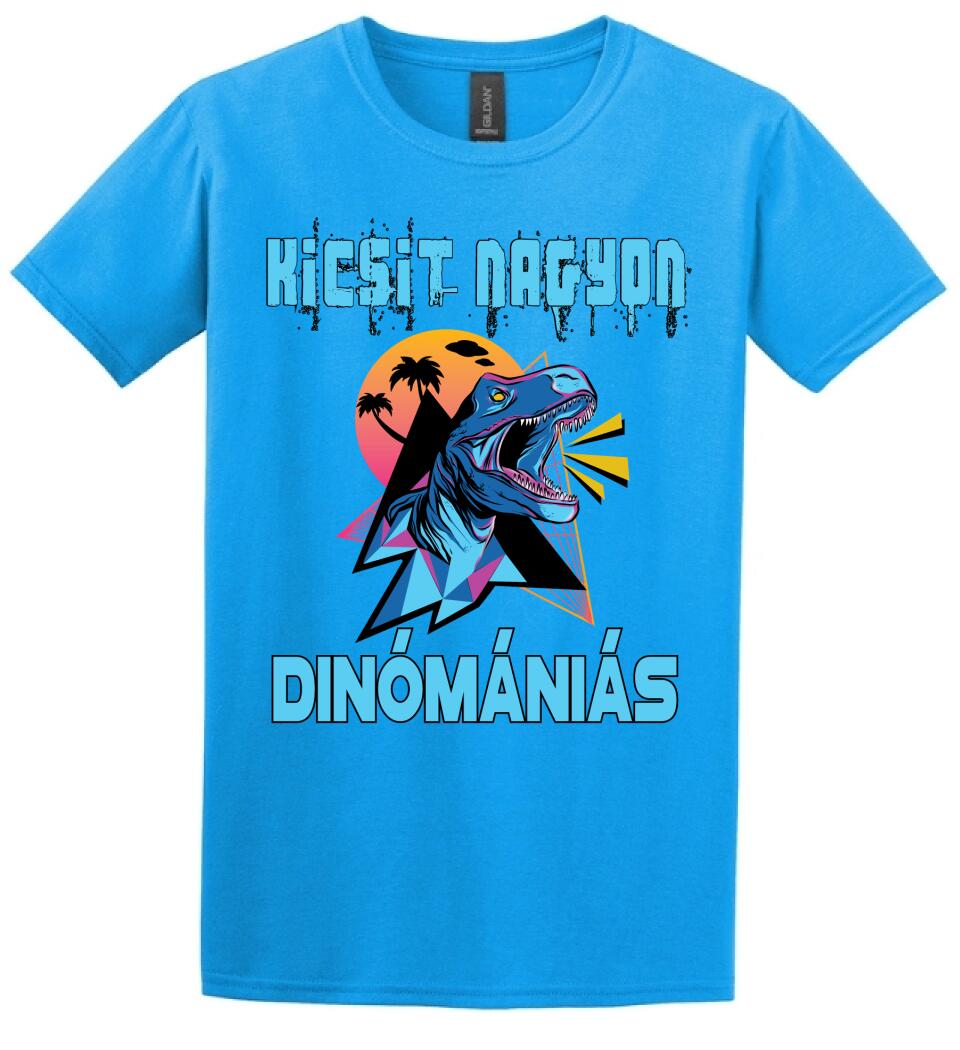 KICSIT NAGYON DINÓMÁNIÁS Póló