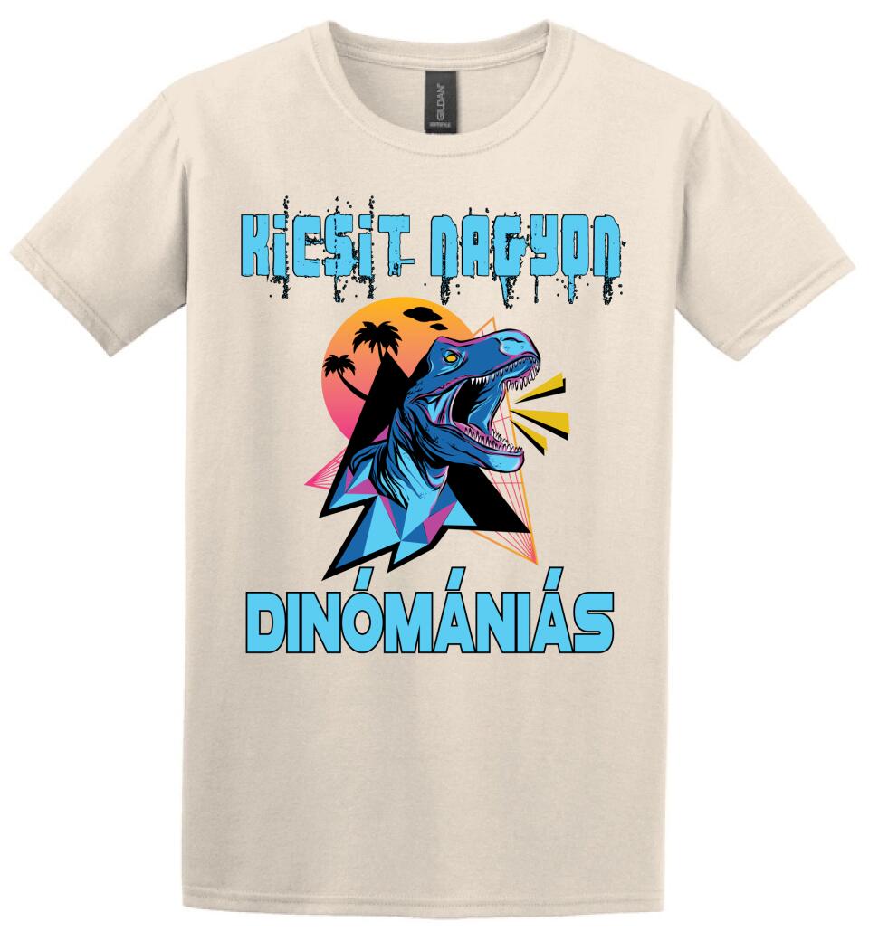 KICSIT NAGYON DINÓMÁNIÁS Póló