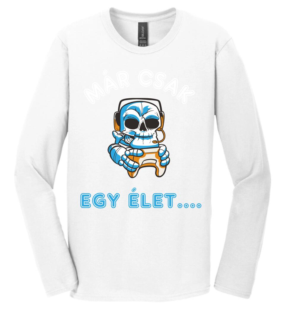 MÁR CSAK EGY ÉLET  Póló