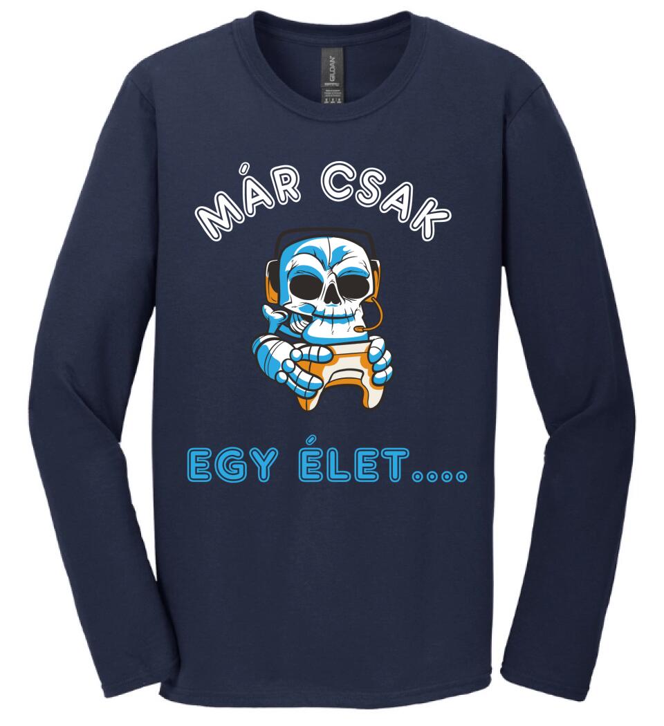 MÁR CSAK EGY ÉLET  Póló