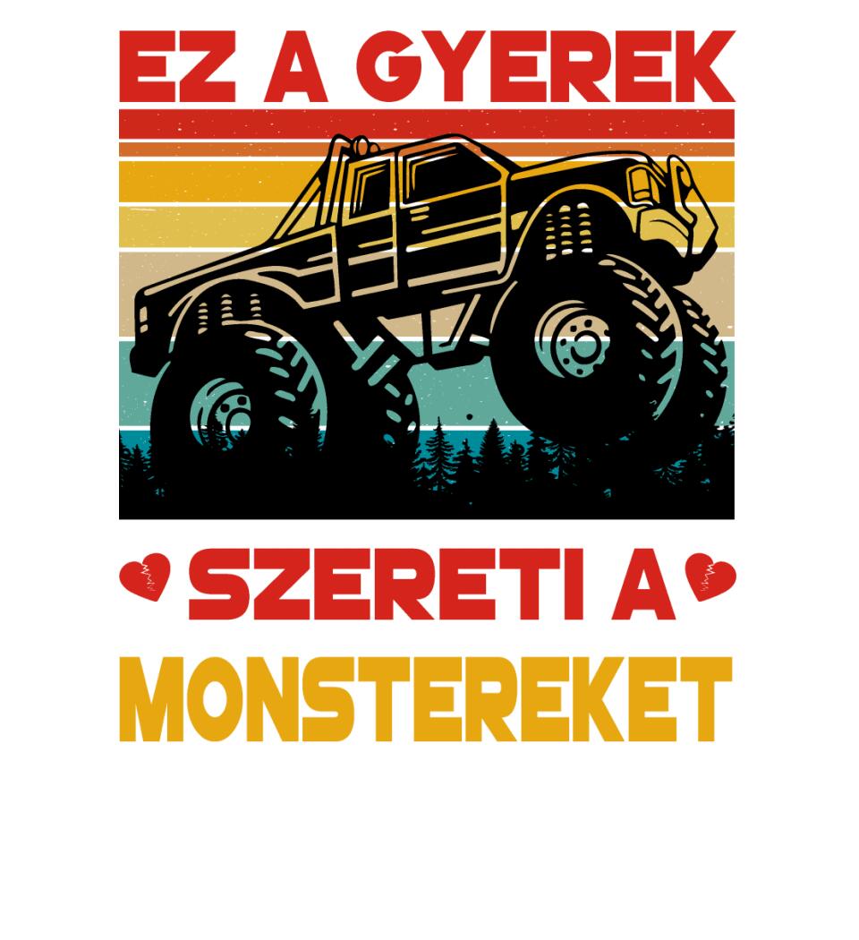 Ez a gyerek szereti a monstereket Póló