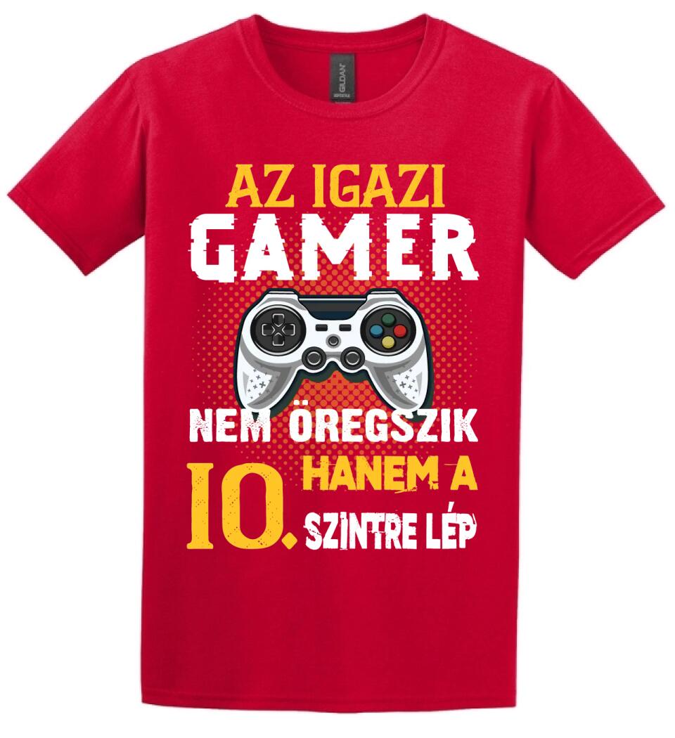 Az igazi Gamer nem öregszik szülinapi Póló
