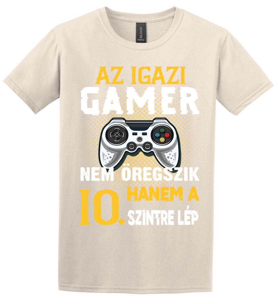 Az igazi Gamer nem öregszik szülinapi Póló