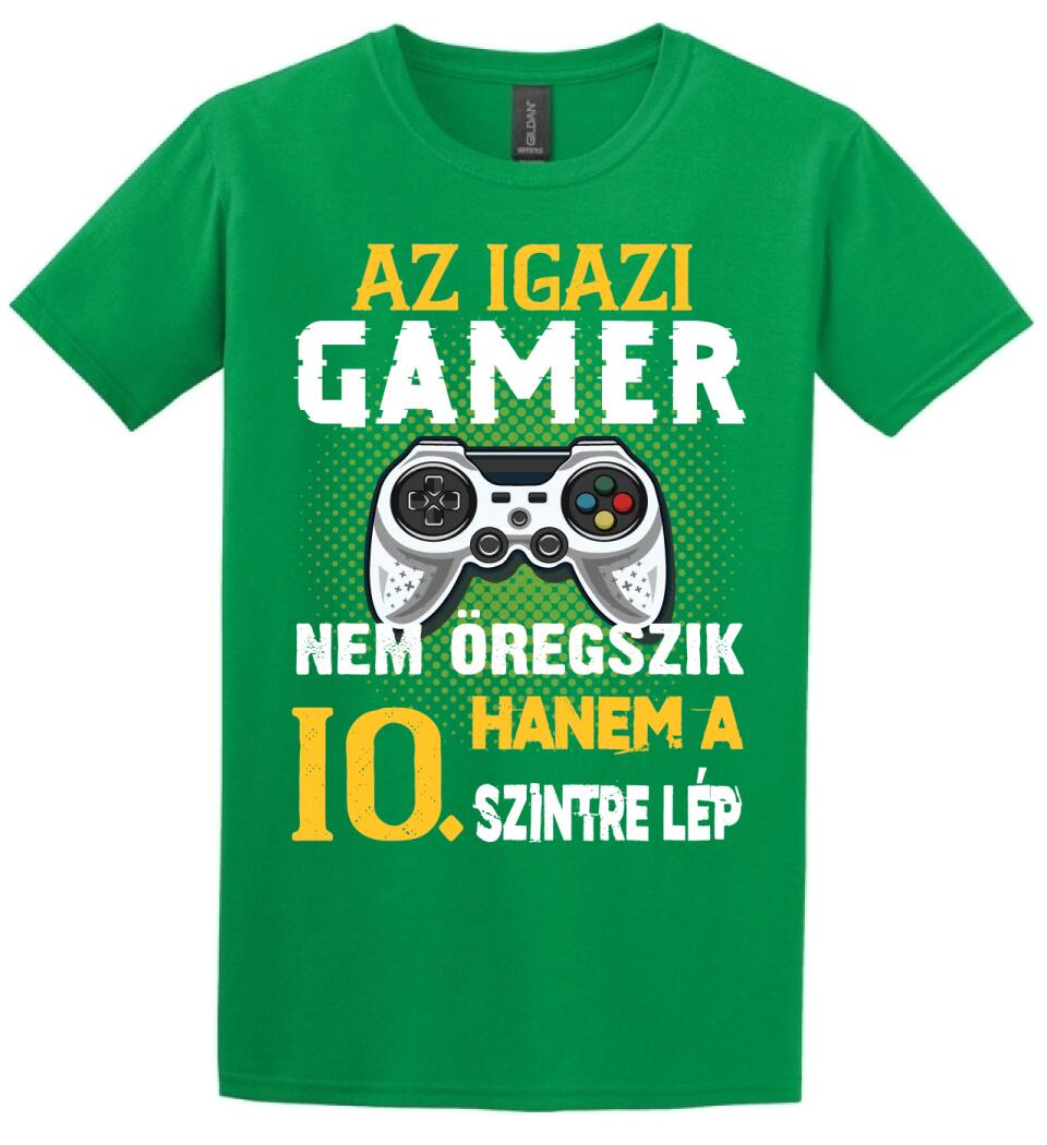 Az igazi Gamer nem öregszik szülinapi Póló