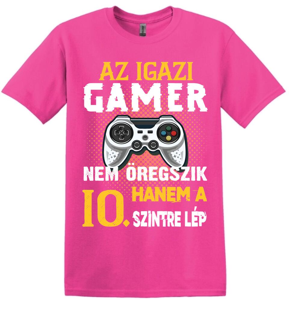 Az igazi Gamer nem öregszik szülinapi Póló