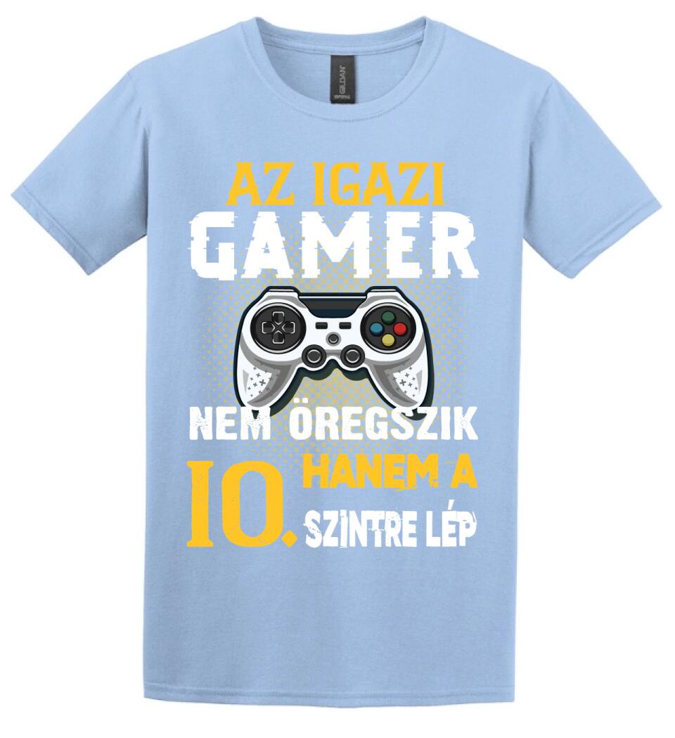 Az igazi Gamer nem öregszik szülinapi Póló