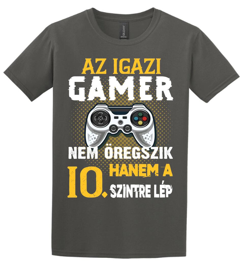 Az igazi Gamer nem öregszik szülinapi Póló