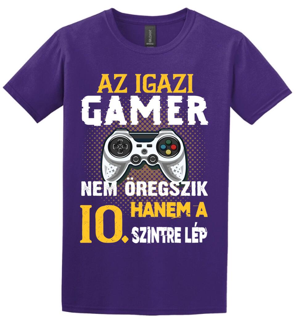Az igazi Gamer nem öregszik szülinapi Póló