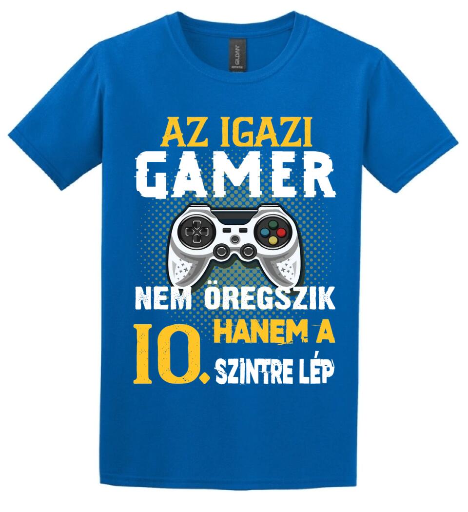 Az igazi Gamer nem öregszik szülinapi Póló