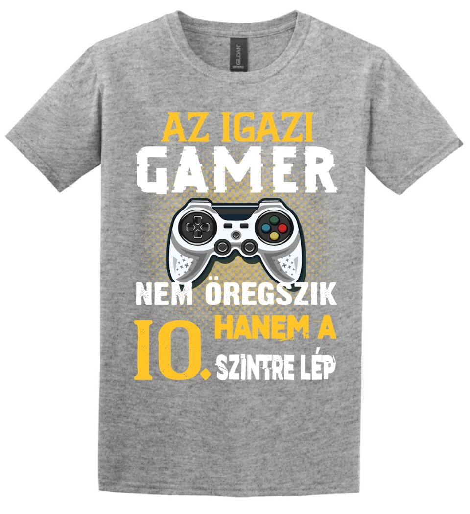 Az igazi Gamer nem öregszik szülinapi Póló