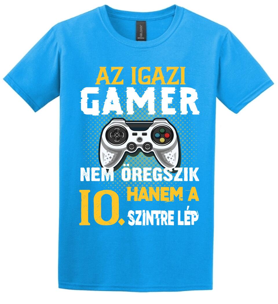 Az igazi Gamer nem öregszik szülinapi Póló