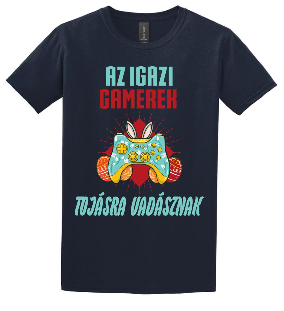 AZ IGAZI GAMEREK TOJÁSRA VADÁSZNAK Póló