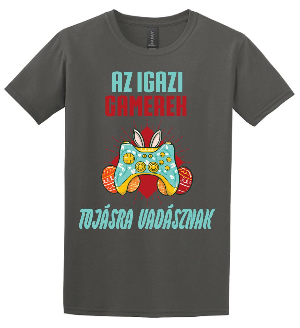 AZ IGAZI GAMEREK TOJÁSRA VADÁSZNAK Póló