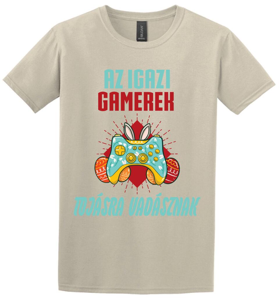 AZ IGAZI GAMEREK TOJÁSRA VADÁSZNAK Póló