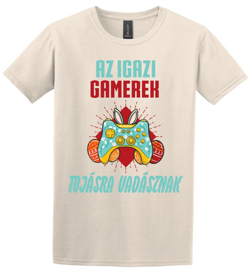 AZ IGAZI GAMEREK TOJÁSRA VADÁSZNAK Póló