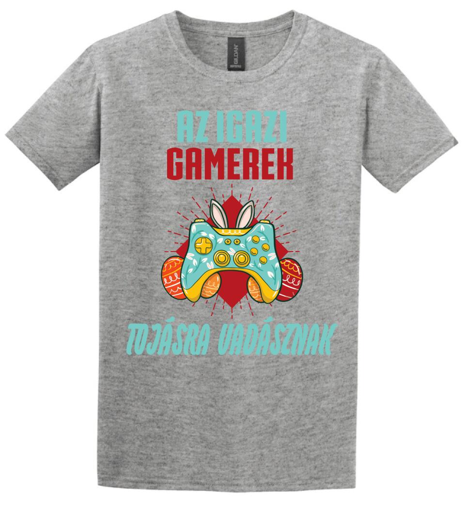 AZ IGAZI GAMEREK TOJÁSRA VADÁSZNAK Póló
