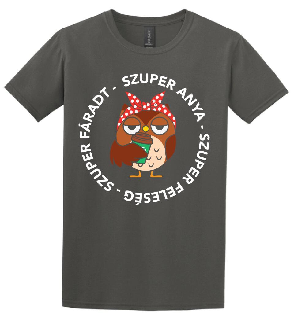 SZUPER FÁRADT ANYA FELESÉG Póló