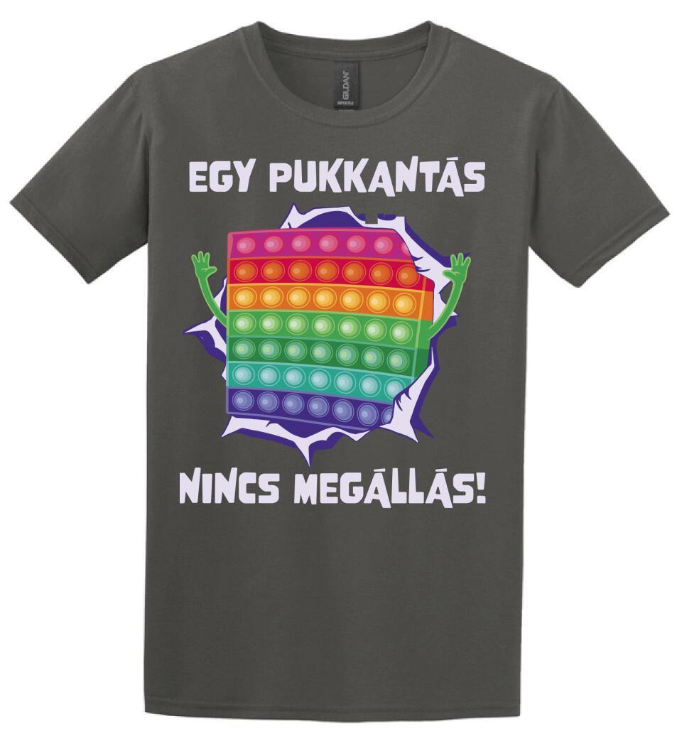 EGY PUKKANTÁS NINCS MEGÁLLÁS Póló