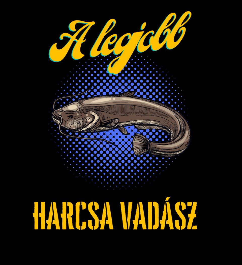 A legjobb harcsa vadász Póló