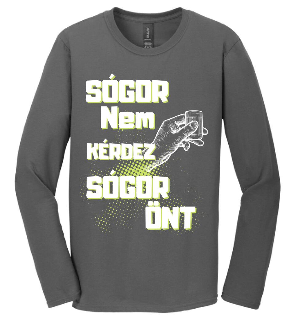 Sógor nem kérdez sógor önt Póló