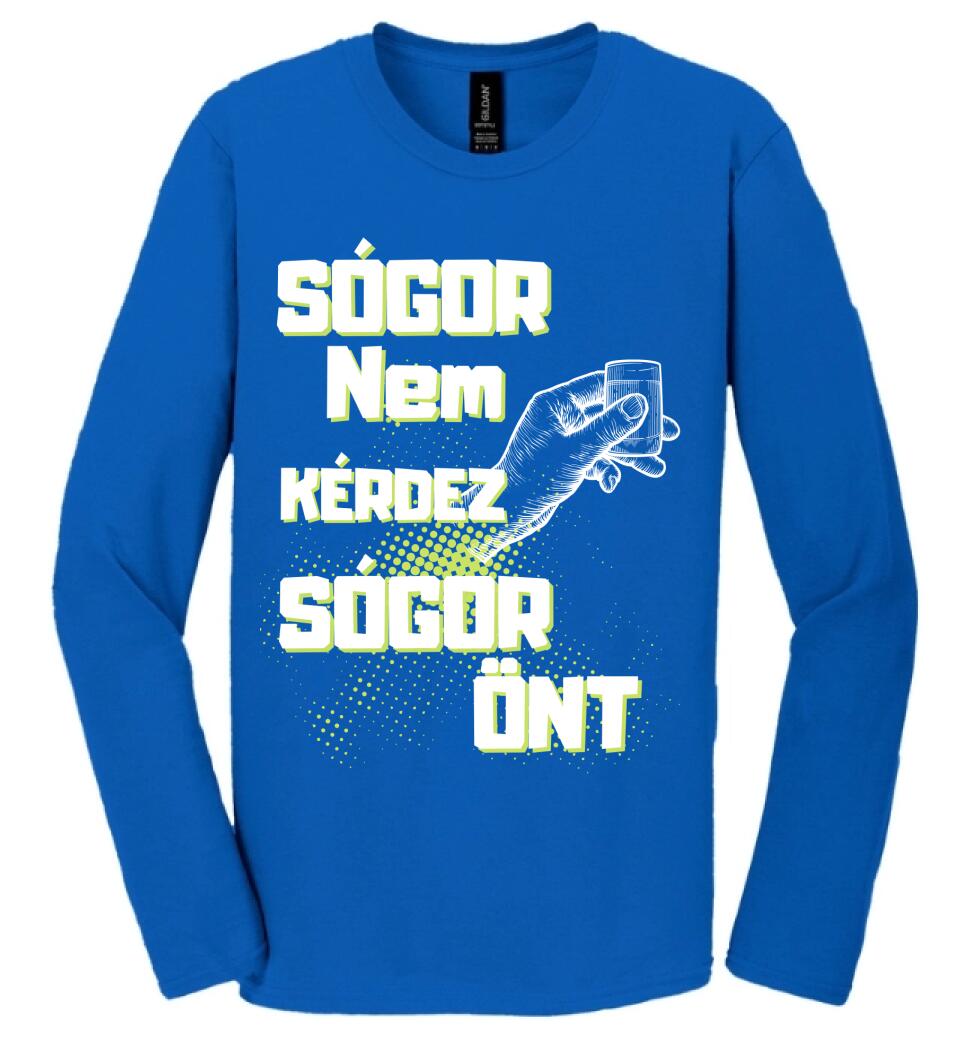 Sógor nem kérdez sógor önt Póló