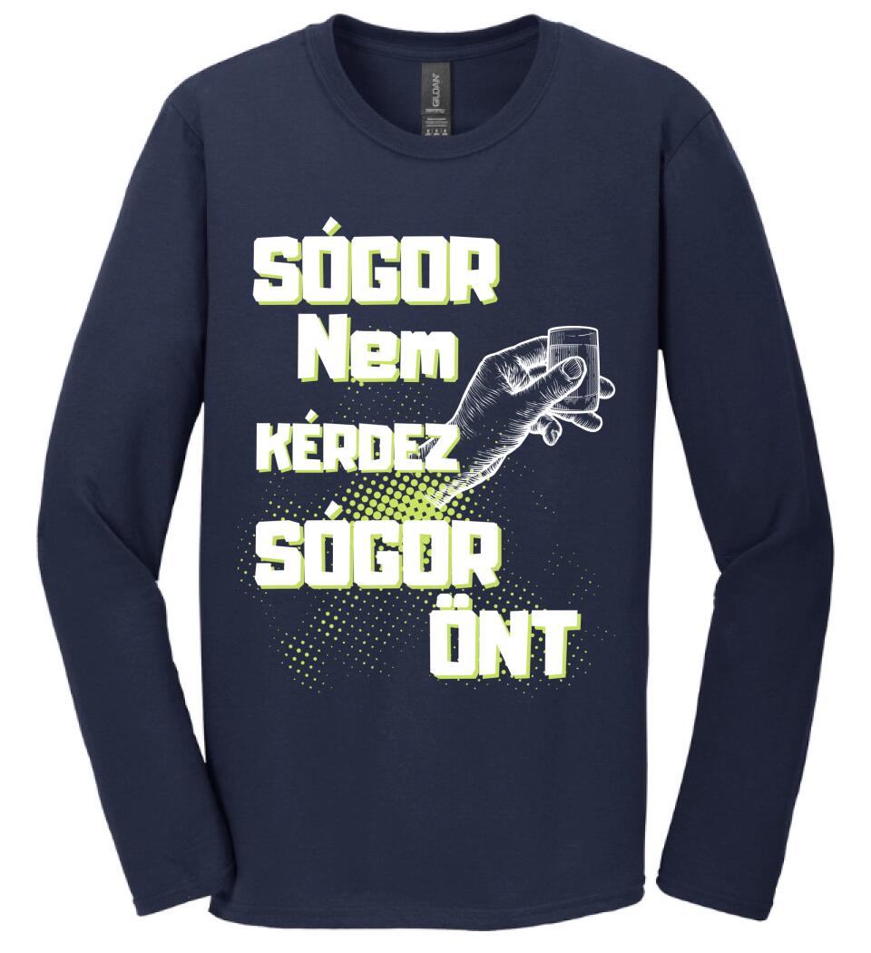 Sógor nem kérdez sógor önt Póló