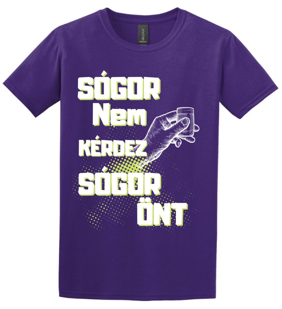 Sógor nem kérdez sógor önt Póló