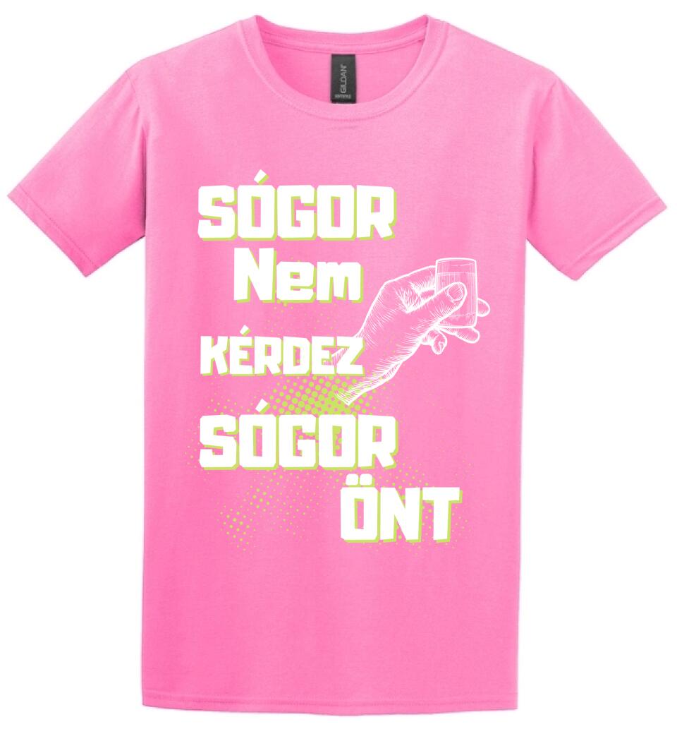 Sógor nem kérdez sógor önt Póló