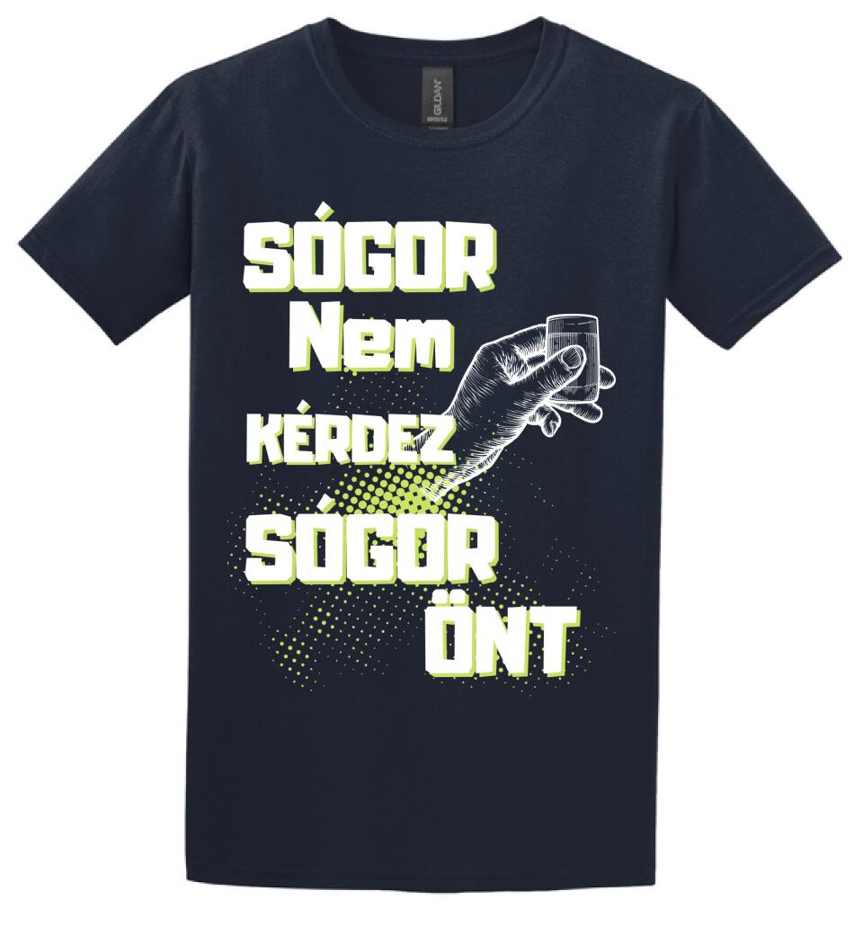 Sógor nem kérdez sógor önt Póló