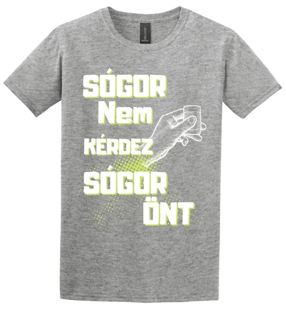 Sógor nem kérdez sógor önt Póló