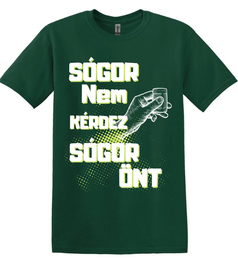 Sógor nem kérdez sógor önt Póló