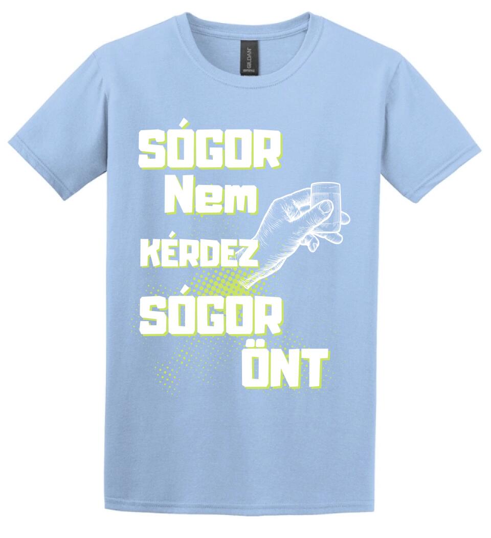 Sógor nem kérdez sógor önt Póló