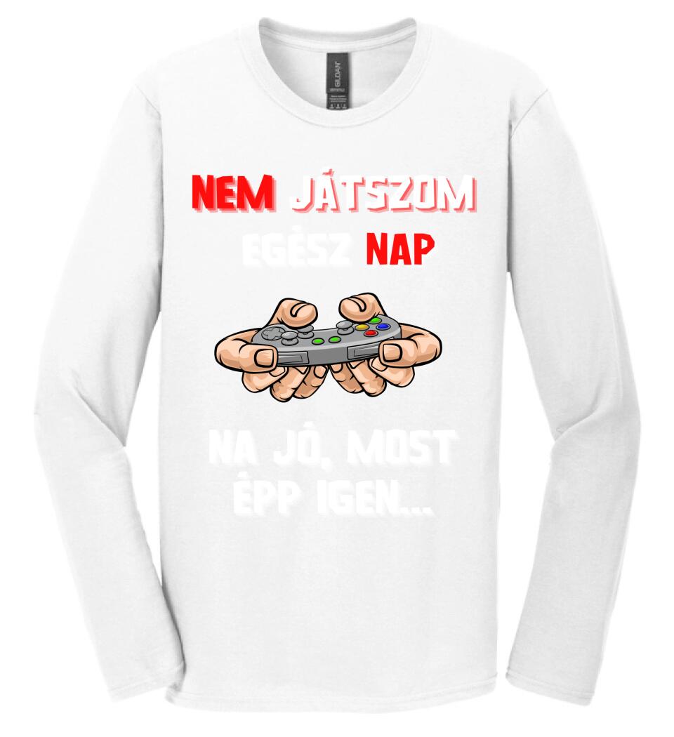 NEM JÁTSZOM EGÉSZ NAP Póló