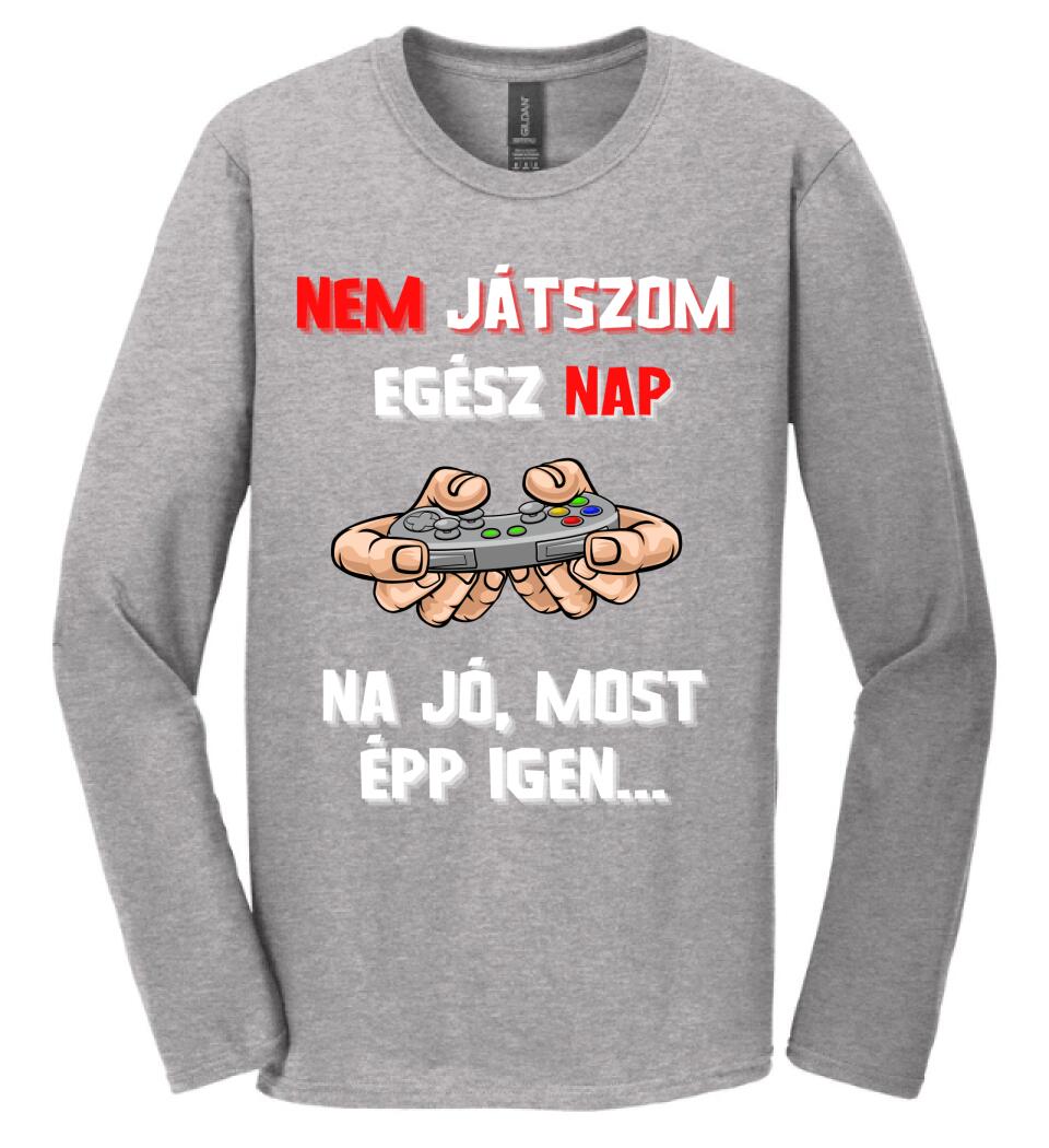 NEM JÁTSZOM EGÉSZ NAP Póló