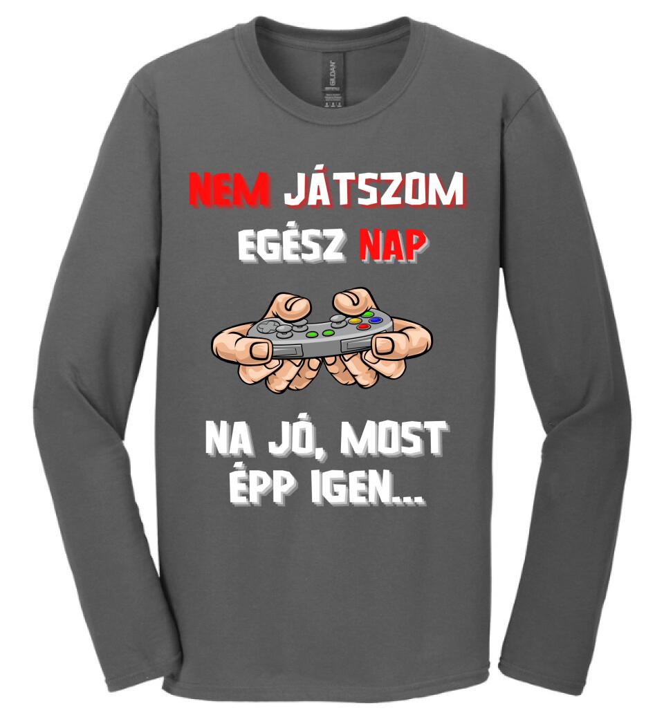 NEM JÁTSZOM EGÉSZ NAP Póló