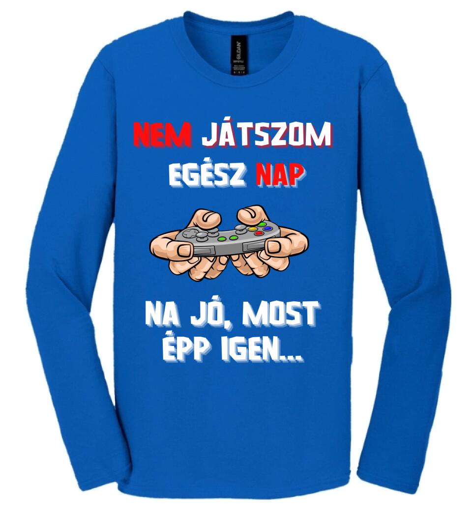 NEM JÁTSZOM EGÉSZ NAP Póló