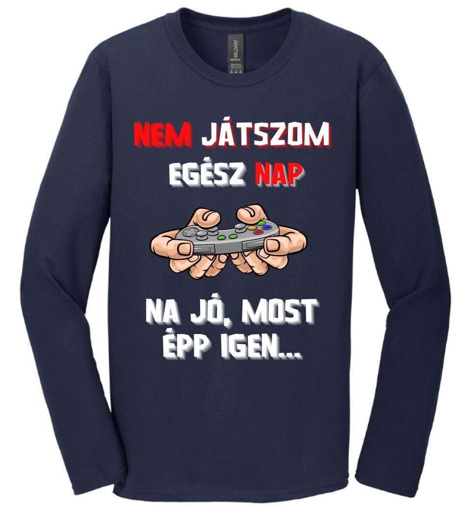 NEM JÁTSZOM EGÉSZ NAP Póló