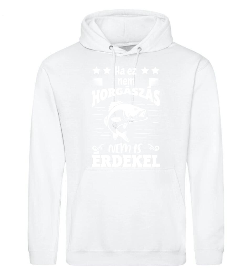 HA EZ NEM HORGÁSZÁS Póló