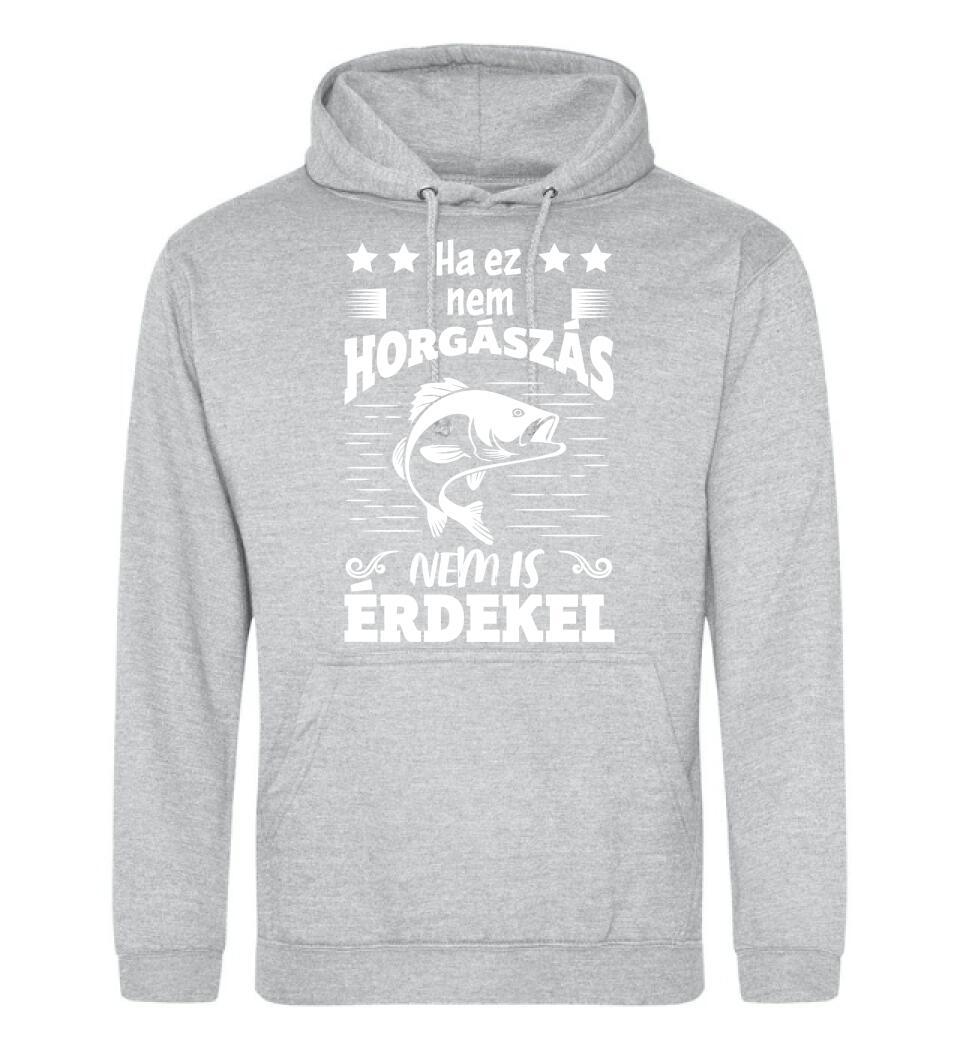 HA EZ NEM HORGÁSZÁS Póló