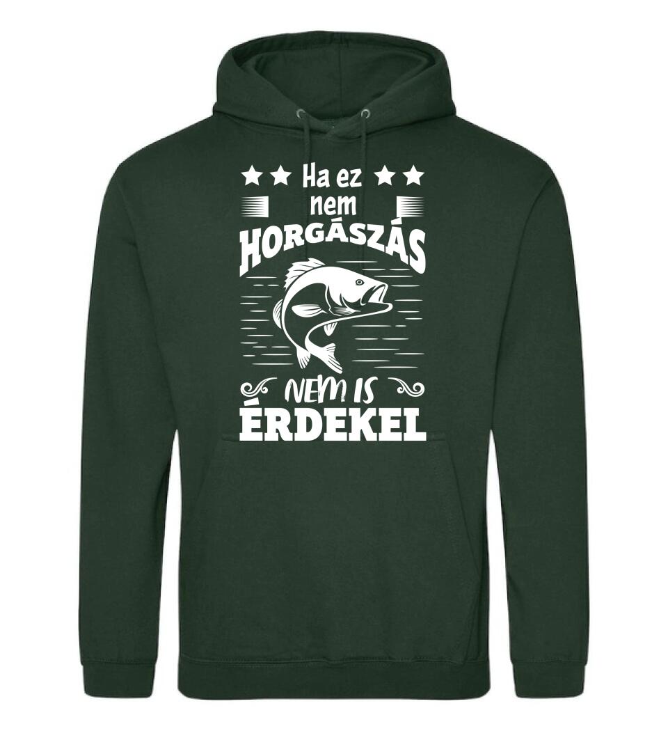 HA EZ NEM HORGÁSZÁS Póló